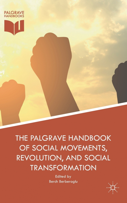 The Palgrave Handbook of Social Movements, Revolution, and Social Transformation