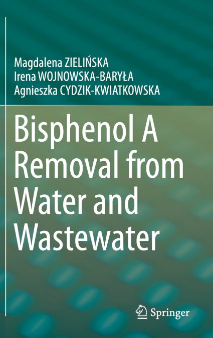 Bisphenol A Removal from Water and Wastewater