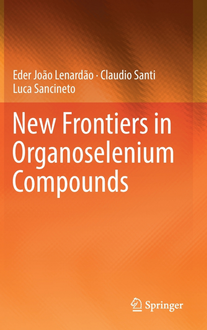 New Frontiers in Organoselenium Compounds