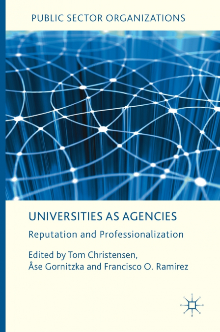 Universities as Agencies