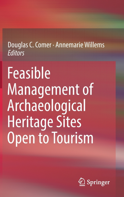Feasible Management of Archaeological Heritage Sites Open to Tourism