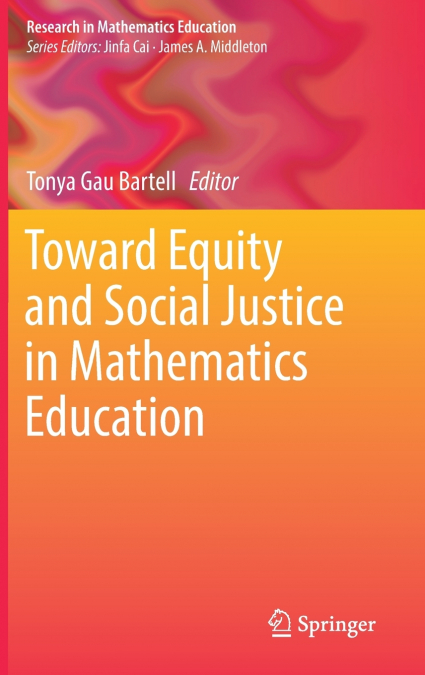 Toward Equity and Social Justice in Mathematics Education