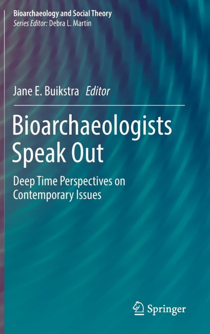 Bioarchaeologists Speak Out
