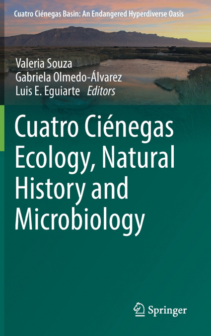 Cuatro Ciénegas Ecology, Natural History and Microbiology