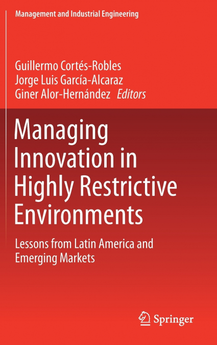 Managing Innovation in Highly Restrictive Environments