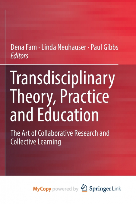 Transdisciplinary Theory, Practice and Education