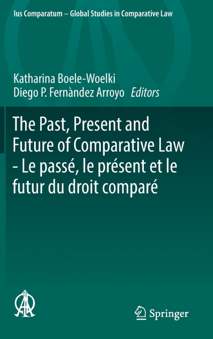 The Past, Present and Future of Comparative Law - Le passé, le présent et le futur du droit comparé