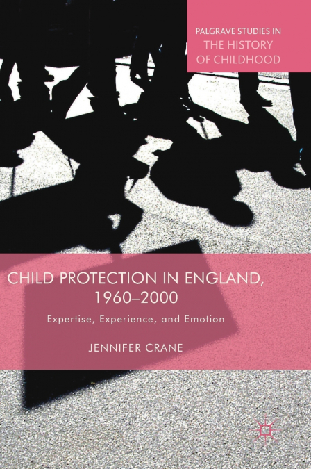 Child Protection in England, 1960-2000