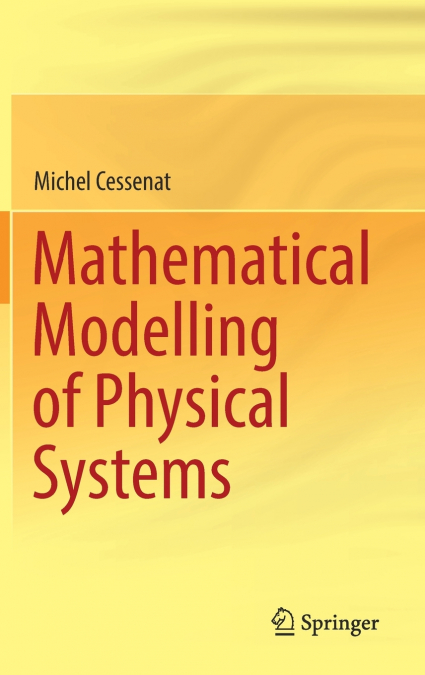 Mathematical Modelling of Physical Systems