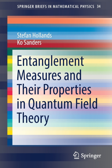 Entanglement Measures and Their Properties in Quantum Field Theory