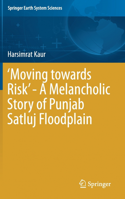’Moving towards Risk’ - A Melancholic Story of Punjab Satluj Floodplain