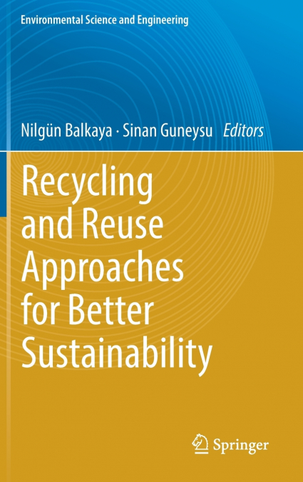 Recycling and Reuse Approaches for Better Sustainability
