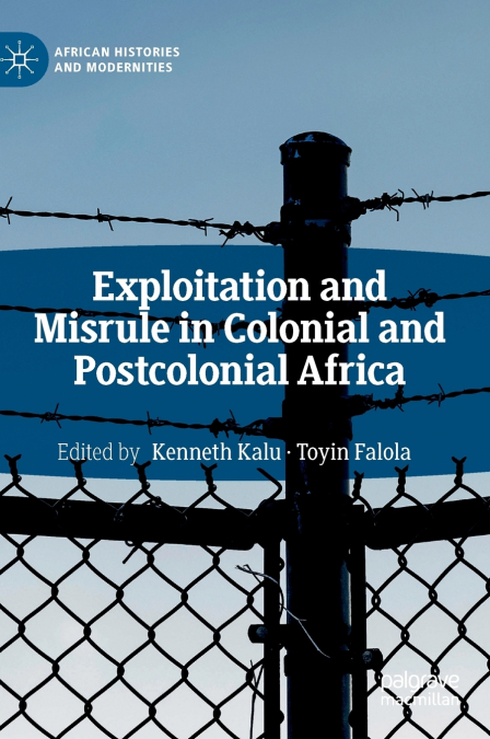 Exploitation and Misrule in Colonial and Postcolonial Africa