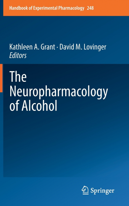 The Neuropharmacology of Alcohol