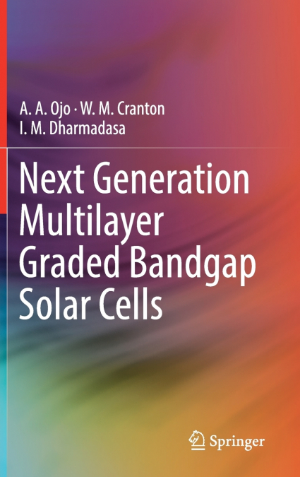 Next Generation Multilayer Graded Bandgap Solar Cells