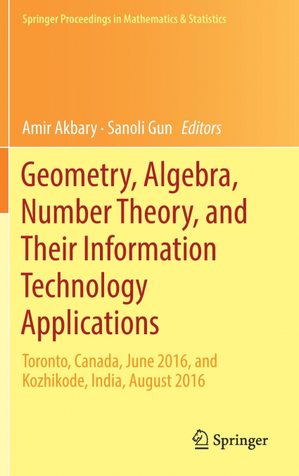Geometry, Algebra, Number Theory, and Their Information Technology Applications