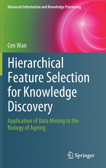 Hierarchical Feature Selection for Knowledge Discovery
