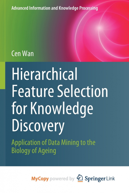 Hierarchical Feature Selection for Knowledge Discovery