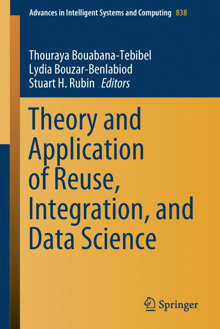 Theory and Application of Reuse, Integration, and Data Science