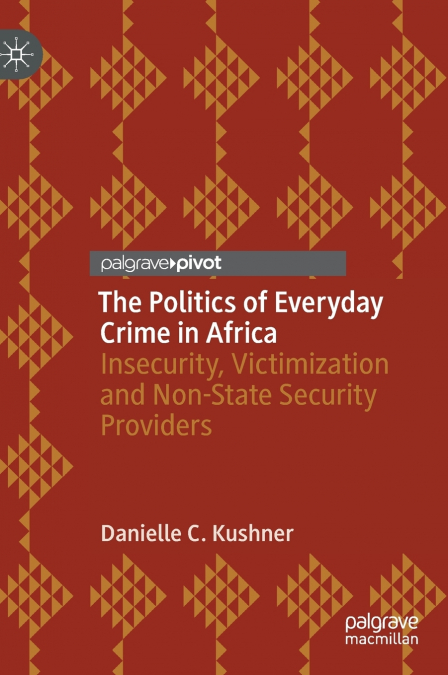 The Politics of Everyday Crime in Africa