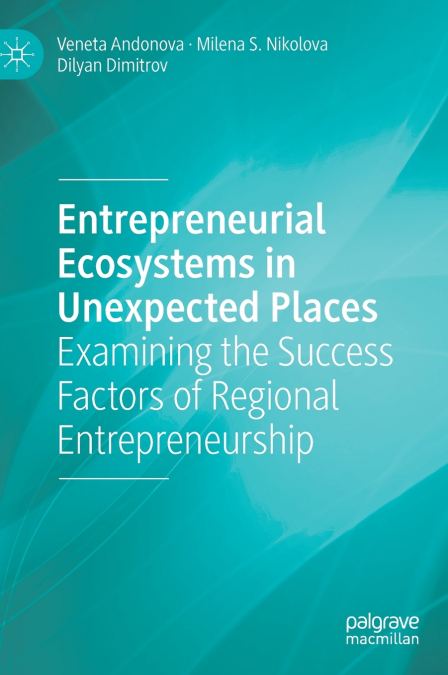 Entrepreneurial Ecosystems in Unexpected Places