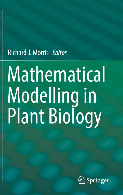 Mathematical Modelling in Plant Biology