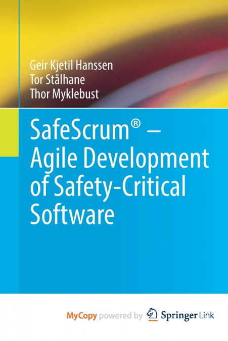SafeScrum® - Agile Development of Safety-Critical Software