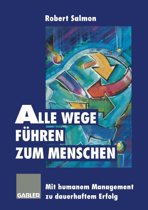 Alle Wege führen zum Menschen