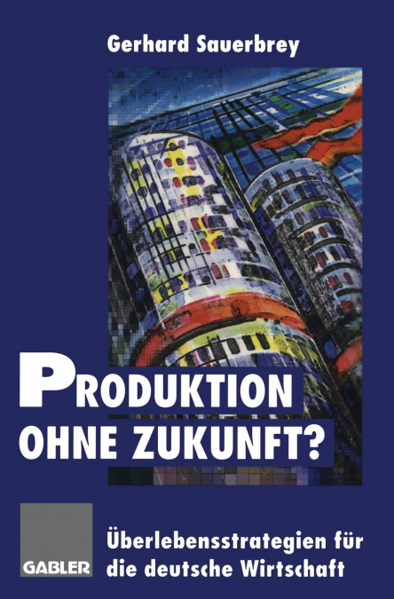 Produktion ohne Zukunft?