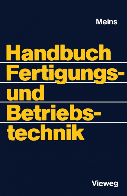 Handbuch Fertigungs- Und Betriebstechnik