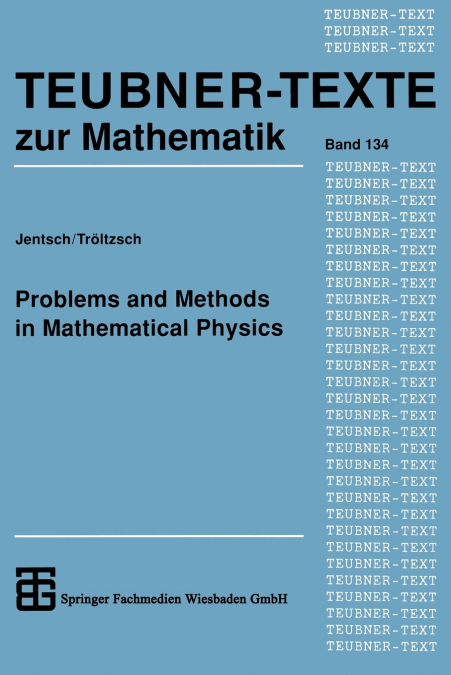 Problems and Methods in Mathematical Physics