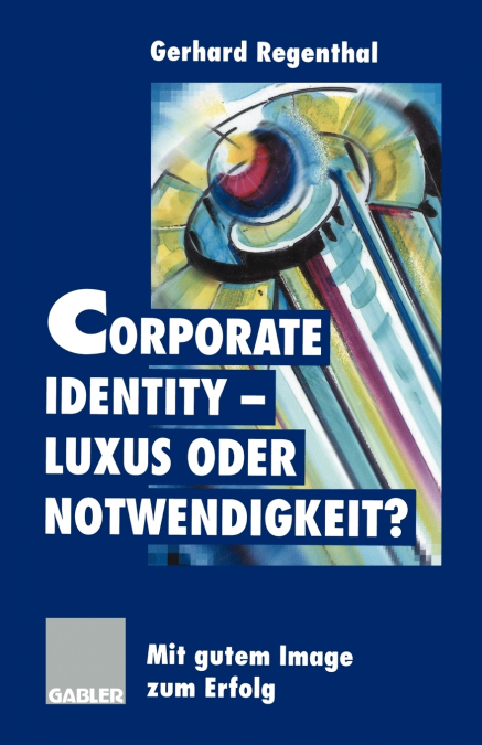 Corporate Identity - Luxus oder Notwendigkeit?