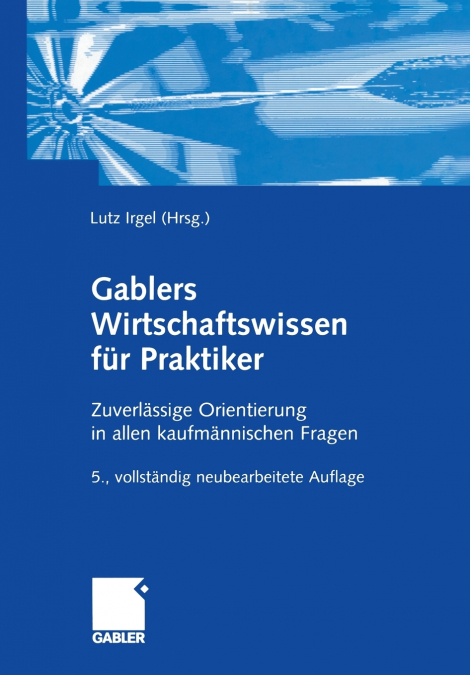 Gablers Wirtschaftswissen für Praktiker