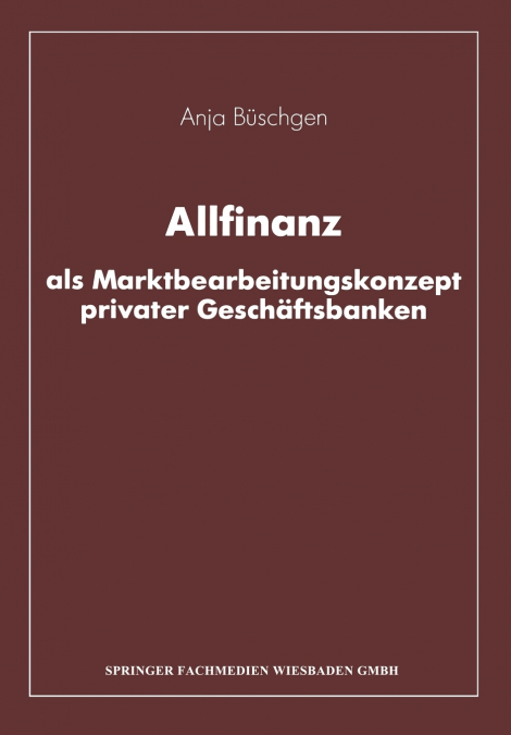 Allfinanz als Marktbearbeitungskonzept privater Geschäftsbanken