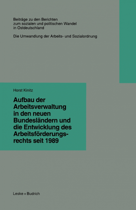 Aufbau der Arbeitsverwaltung in den neuen Bundesländern und die Entwicklung des Arbeitsförderungsrechts seit 1989
