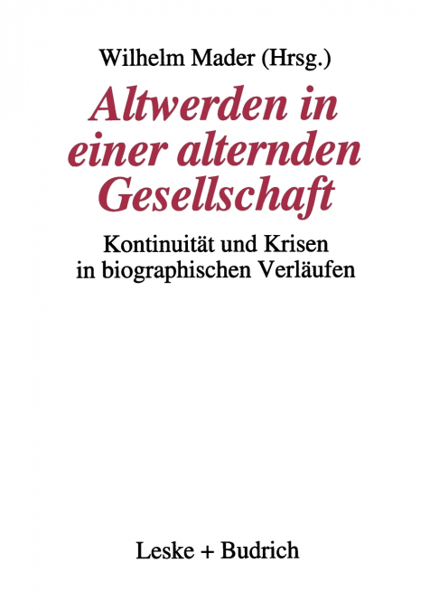 Altwerden in einer alternden Gesellschaft