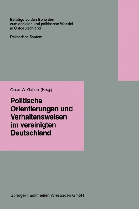 Politische Orientierungen Und Verhaltensweisen Im Vereinigten Deutschland