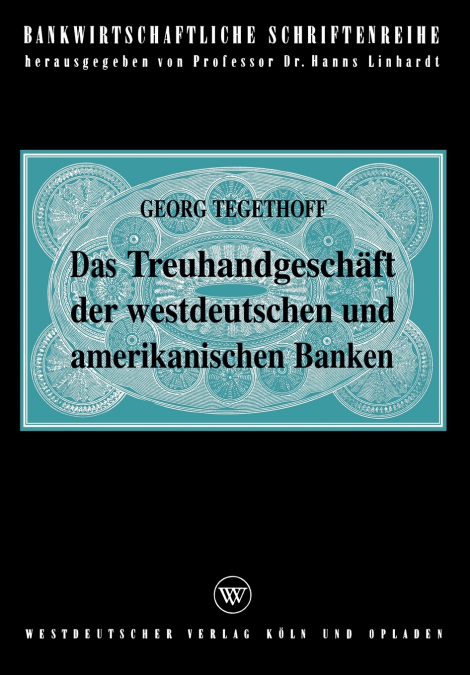 Das Treuhandgeschäft der westdeutschen und amerikanischen Banken