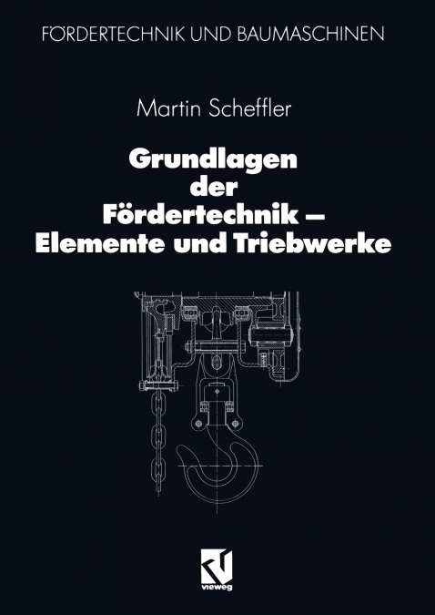 Grundlagen Der Fordertechnik Elemente Und Triebwerke