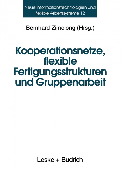 Kooperationsnetze, flexible Fertigungsstrukturen und Gruppenarbeit