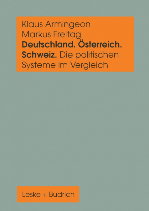 Deutschland, Österreich und die Schweiz. Die politischen Systeme im Vergleich