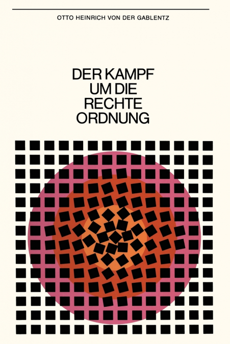 Der Kampf um die rechte Ordnung
