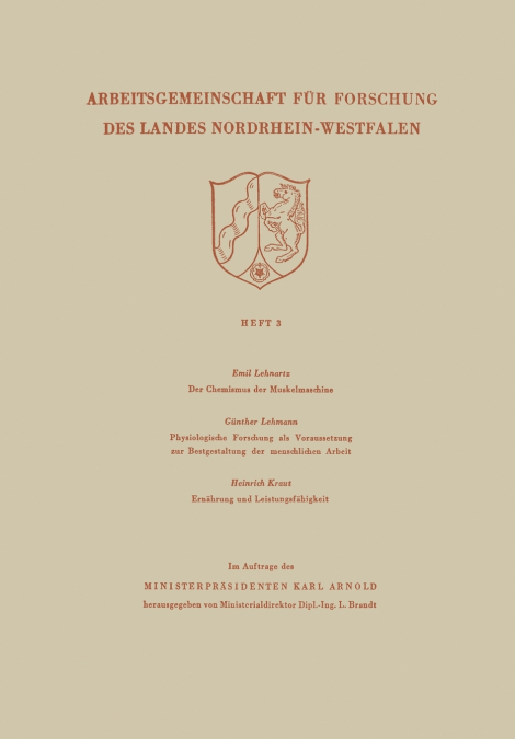 Der Chemismus Der Muskelmaschine. Physiologische Forschung ALS Voraussetzung Zur Bestgestaltung Der Menschlichen Arbeit. Ernahrung Und Leistungsfahigk