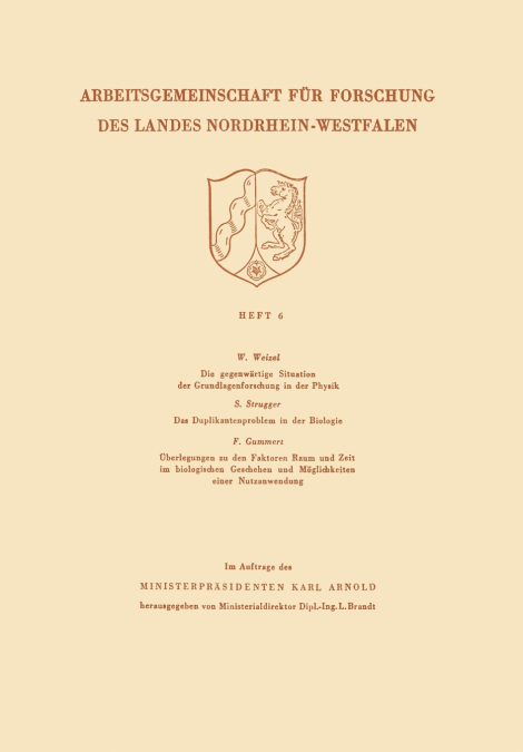 Die Gegenwartige Situation Der Grundlagenforschung in Der Physik. Das Duplikantenproblem in Der Biologie. Uberlegungen Zu Den Faktoren Raum Und Zeit I