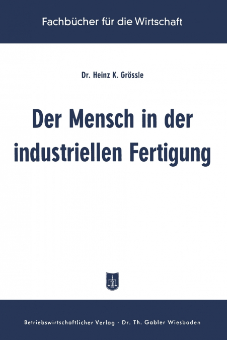 Der Mensch in der industriellen Fertigung