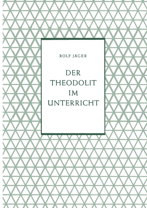 Der Theodolit im Unterricht