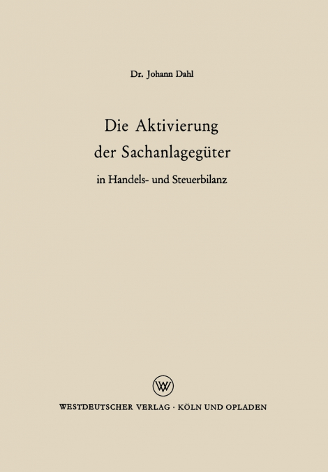 Die Aktivierung der Sachanlagegüter in Handels- und Steuerbilanz