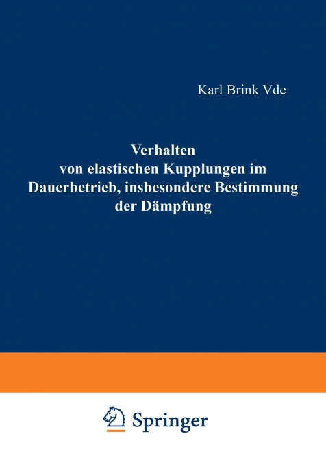 Verhalten Von Elastischen Kupplungen Im Dauerbetrieb, Insbesondere Bestimmung Der Dampfung