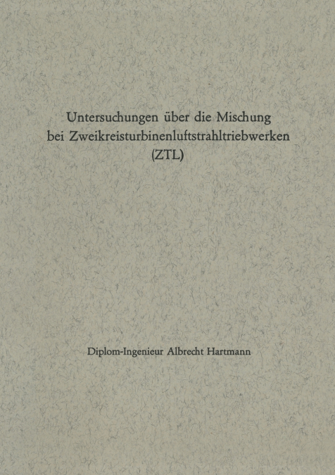 Untersuchungen über die Mischung bei Zweikreisturbinenluftstrahltriebwerken (ZTL)