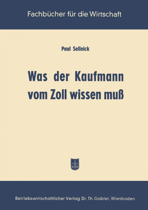 Was der Kaufmann vom Zoll wissen muß